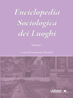 cover image of Enciclopedia Sociologica dei Luoghi Volume 5